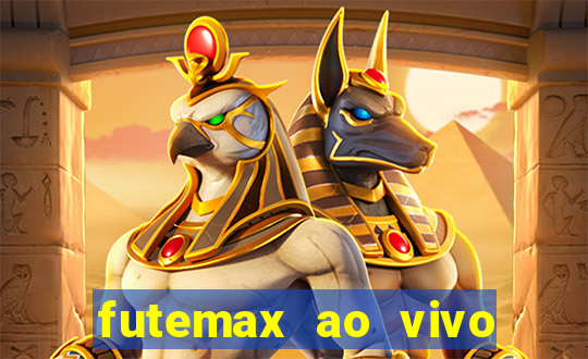 futemax ao vivo futebol ao vivo